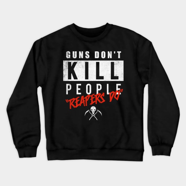 Guns Don't Kill - Reapers Do - Video Game Crewneck Sweatshirt by Nemons